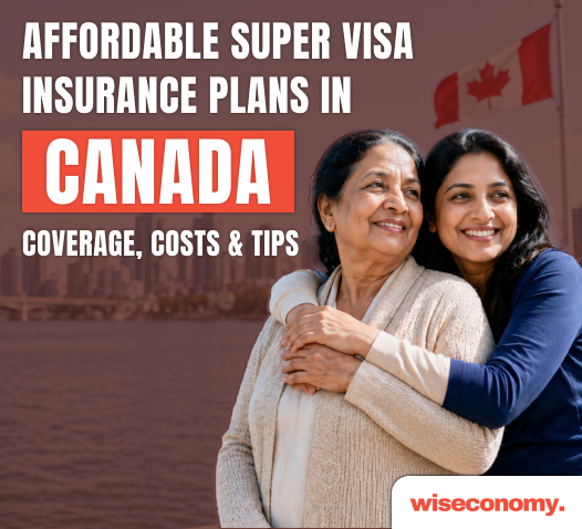 Affordable Super Visa Insurance Plans in Canada: Coverage, Costs & Tips